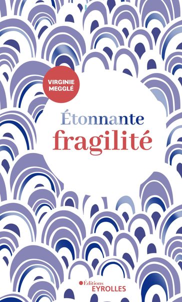 Étonnante fragilité - Virginie Megglé