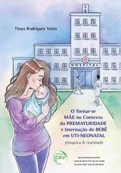 O tornarse mãe no contexto da prematuridade e internação do bebê em utineonatal