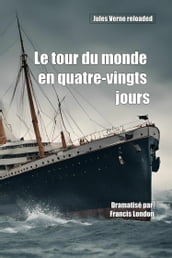Le tour du monde en quatre-vingts jours: Jules Verne reloaded