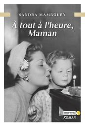 À tout à l heure, maman