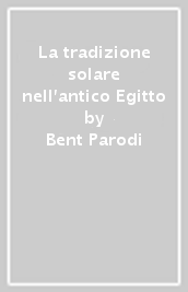 La tradizione solare nell antico Egitto