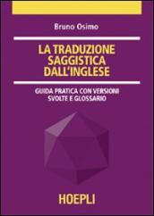 La traduzione saggistica dall inglese. Guida pratica con versioni guidate e glossario