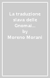 La traduzione slava delle Gnomai di Menandro