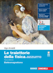 Le traiettorie della fisica.azzurro. Elettromagnetismo. Per le Scuole superiori. Con Contenuto digitale (fornito elettronicamente)