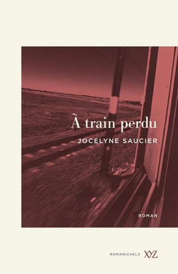 À train perdu - Jocelyne Saucier