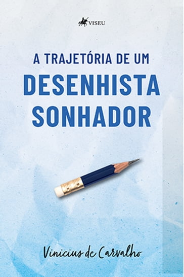 A trajetoria de um desenhista sonhador - Vinicius de Carvalho