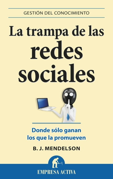 La trampa de las redes sociales - B.J Mendelson