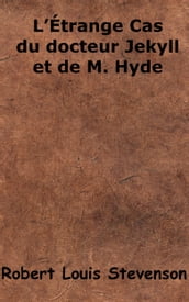 L Étrange Cas du docteur Jekyll et de M. Hyde