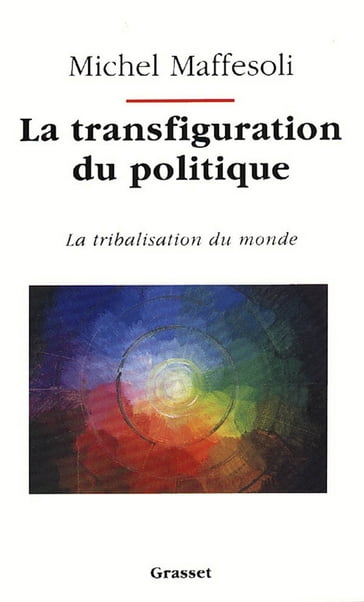 La transfiguration du politique - Michel Maffesoli
