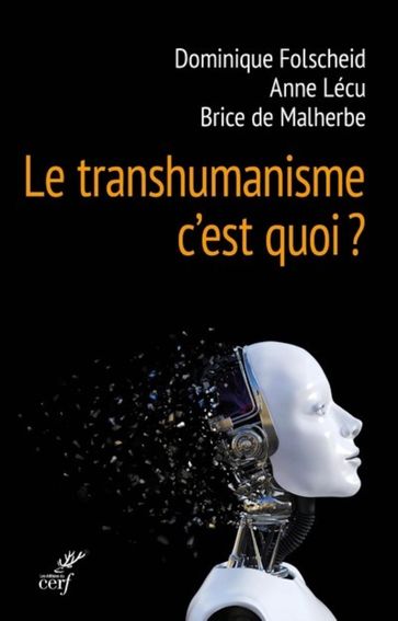 Le transhumanisme, c'est quoi ? - Dominique Folscheid - Anne Lécu - MALHERBE BRICE DE