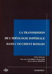 La transmission de l idéologie impériale dans l Occident romain