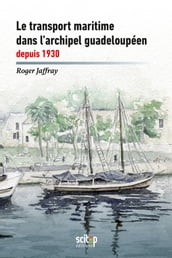 Le transport maritime dans l archipel guadeloupeen depuis 1930