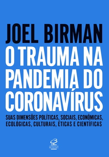 O trauma na pandemia do Coronavírus - Joel Birman