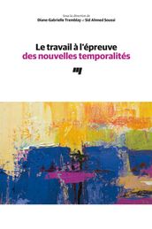 Le travail à l épreuve des nouvelles temporalités