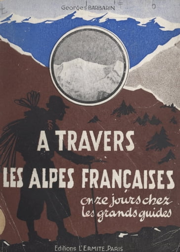 À travers les Alpes françaises - Georges Barbarin