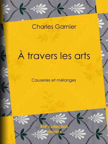 À travers les arts - Charles Garnier