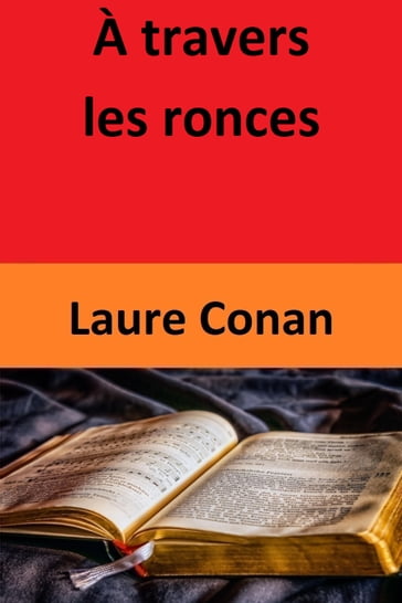 À travers les ronces - Laure Conan