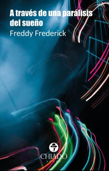 A través de una parálisis del sueño - Freddy Frederick