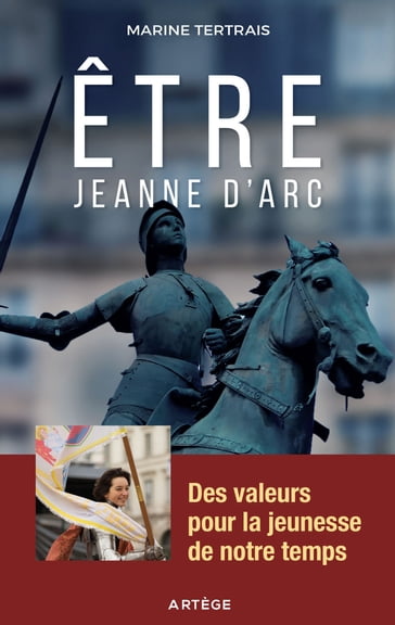 Être Jeanne d'Arc - Marine Tertrais