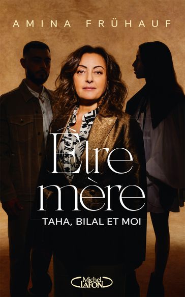 Être mère - Taha, Bilal et moi - Amina Fruhauf - Christophe Duchatelet