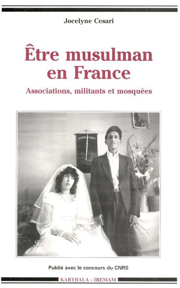 Être musulman en France - Jocelyne Cesari