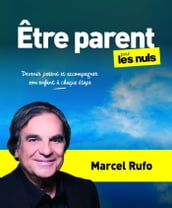 Être parent pour les Nuls - Devenir parent et accompagner son enfant à chaque étape