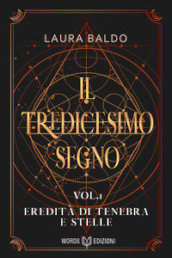 Il tredicesimo segno. 1: Eredità di tenebra e stelle