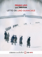 La tregua letto da Lino Guanciale. Audiolibro. CD Audio formato MP3