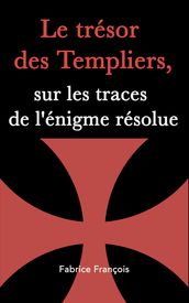 Le trésor des Templiers, sur les traces de l
