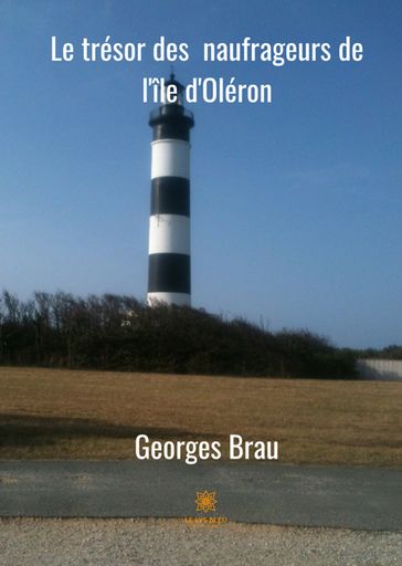 Le trésor des naufrageurs d'Oléron - Georges Brau