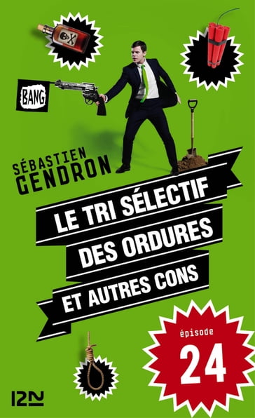 Le tri sélectif des ordures et autres cons - épisode 24 - Sébastien Gendron