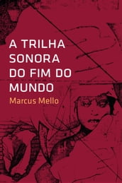 A trilha sonora do fim do mundo