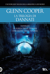 La trilogia di Dannati: Dannati-La porta delle tenebre-L  invasione delle tenebre
