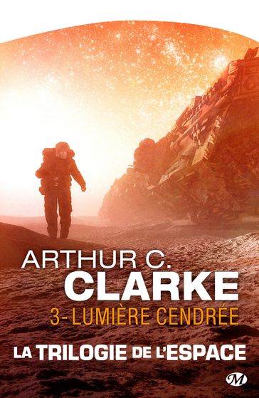 La trilogie de l'espace : Lumière cendrée - Arthur Charles Clarke