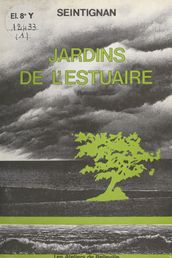 La trilogie de l estuaire (1) : Jardins de l estuaire