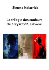 La trilogie des couleurs de Krzysztof Kielowski