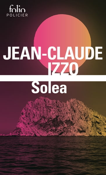 La trilogie marseillaise (Tome 3) - Solea - Jean-Claude Izzo