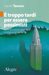 È troppo tardi per essere pessimisti