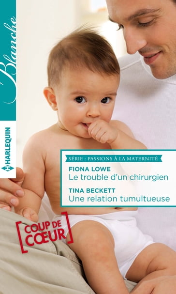 Le trouble d'un chirurgien - Une relation tumultueuse - Fiona Lowe - Tina Beckett