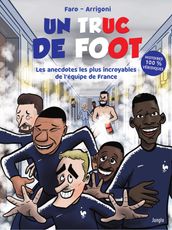 Un truc de foot - Spécial anecdotes sur l équipe de France