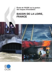 Étude de l OCDE sur la gestion des risques d inondation: Bassin de la Loire, France 2010