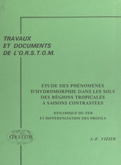 Étude des phénomènes d hydromorphie dans les sols des régions tropicales à saisons contrastées