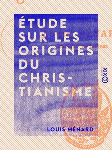 Étude sur les origines du christianisme - Louis Ménard