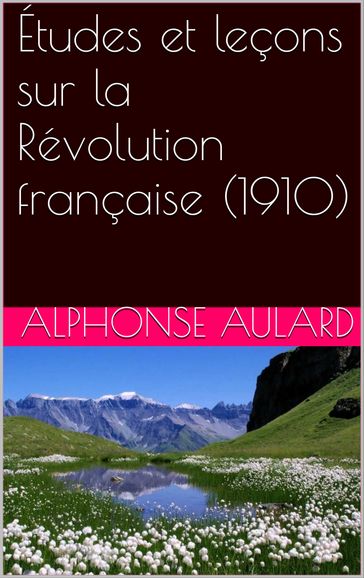 Études et leçons sur la Révolution française (1910) - Alphonse Aulard