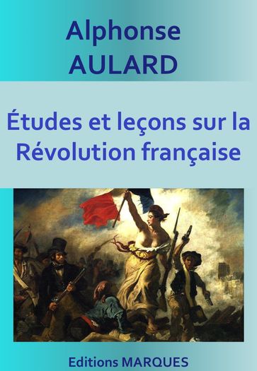 Études et leçons sur la Révolution française - Alphonse Aulard