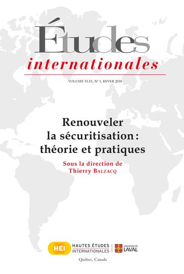 Études internationales. Volume 49 numéro 1, hiver 2018 - Thierry Balzacq - Damien Simonneau - Sarah Perret - Sonia Le Gouriellec - Lucile Maertens - Jabeur Fathally - Vassily Klimentov - Camille Trotoux - Maxime Brunet - Jérôme Montes - Mattia Ravano - Étienne Desbiens-Després - Lynda Hubert Ta - Adrien Schu - Philippe Dumas - Samuel Jimenez - Julien Pongérard