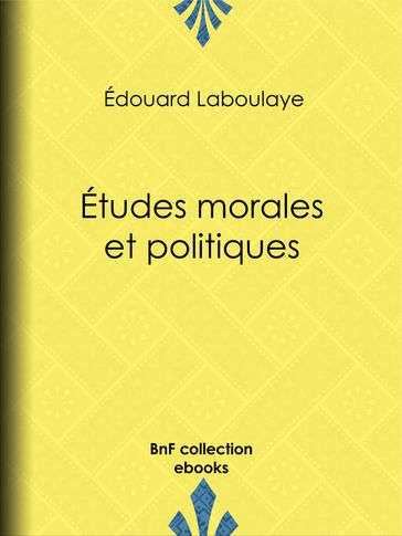 Études morales et politiques - Édouard Laboulaye