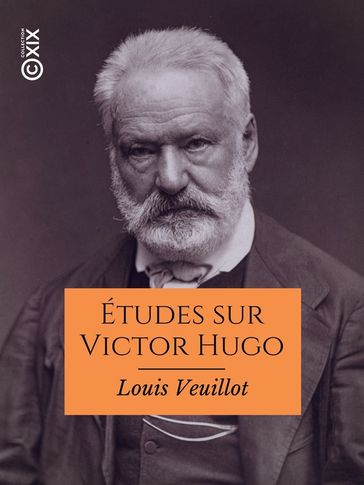 Études sur Victor Hugo - Louis Veuillot