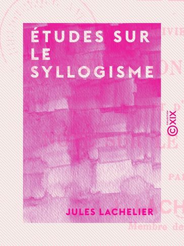 Études sur le syllogisme - Jules Lachelier