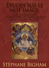 Études sur le mot image: Léon de Chalcédoine ; «Le Saint-Esprit est l